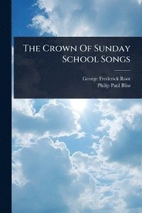 bokomslag Crown Of Sunday School Songs