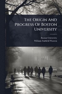 bokomslag Origin And Progress Of Boston University