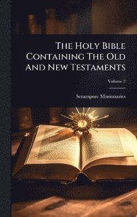 bokomslag Holy Bible Containing The Old And New Testaments