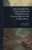bokomslag Relazione Del Congresso Di MÃ1/4nster Del Cavaliere Alvise Contarini...