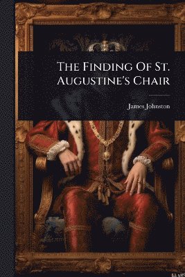 Finding Of St. Augustine's Chair