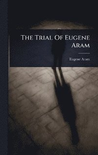 bokomslag Trial Of Eugene Aram