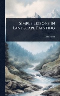 bokomslag Simple Lessons In Landscape Painting