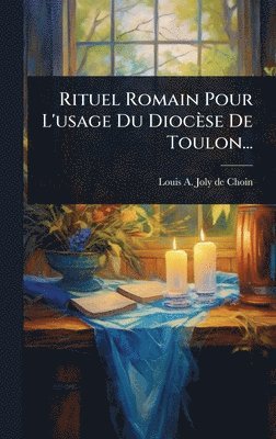 bokomslag Rituel Romain Pour L'usage Du Diocèse De Toulon...
