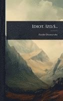 bokomslag Idiot. Izd.5...