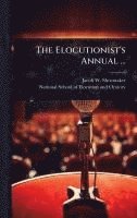 bokomslag Elocutionist's Annual ...