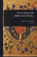 Marcus Minucius Felix, Pã(c)Ricaud, PÃ©ricaud - L'octavius De Minutius FÃ(c)lix..., Häftad