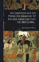 bokomslag Second Voyage En Perse, En ArmÃ(c)nie Et En Asie Mineure Fait De 1810 Ã? 1816...