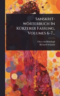 bokomslag Sanskrit-wörterbuch In KÃ1/4rzerer Fassung, Volumes 6-7...