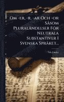 Nils Linder - Om -er, -r, -ar Och -or SÃ som Pluraländelser För Neutrala Substantiver I Svenska SprÃ ket..., Inbunden
