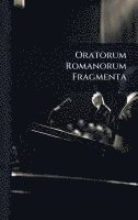 Anonymous - Oratorum Romanorum Fragmenta, Inbunden