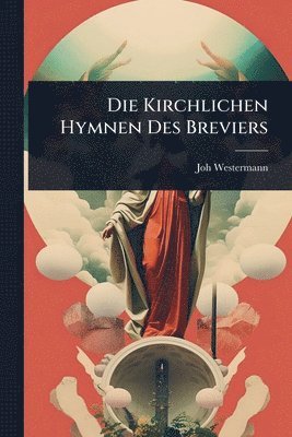 bokomslag Kirchlichen Hymnen Des Breviers