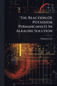 bokomslag Reaction Of Potassium Permanganate In Alkaline Solution