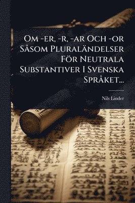 Om -er, -r, -ar Och -or SÃ som Pluraländelser För Neutrala Substantiver I Svenska SprÃ ket...