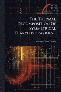 bokomslag Thermal Decomposition Of Symmetrical Diarylhydrazines--