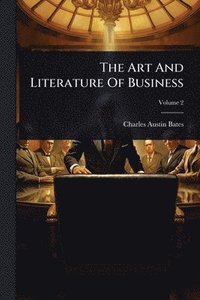 bokomslag The Art And Literature Of Business