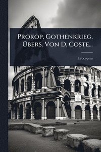 bokomslag Prokop, Gothenkrieg, Ã¿bers. Von D. Coste...
