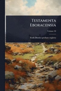bokomslag Testamenta Eboracensia