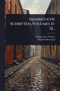 bokomslag Saemmtliche Schriften, Volumes 11-12...