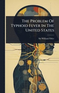 bokomslag Problem Of Typhoid Fever In The United States