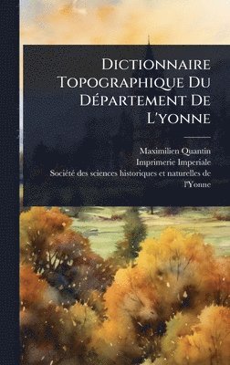 bokomslag Dictionnaire Topographique Du DÃ©partement De L'yonne