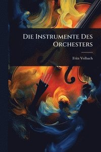 bokomslag Die Instrumente Des Orchesters