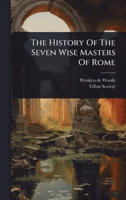 Wynkyn De Worde, Villon Society - History Of The Seven Wise Masters Of Rome, Inbunden