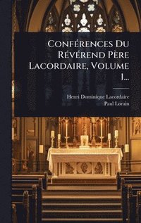 bokomslag ConfÃ(c)rences Du RÃ(c)vÃ(c)rend Père Lacordaire, Volume 1...