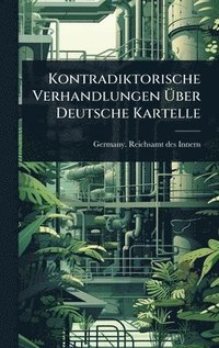 bokomslag Kontradiktorische Verhandlungen Ã¿ber Deutsche Kartelle