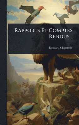 Edouard Claparède - Rapports Et Comptes Rendus..., Inbunden