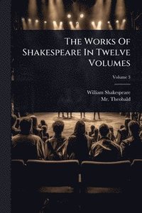 bokomslag Works Of Shakespeare In Twelve Volumes