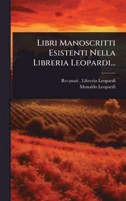 bokomslag Libri Manoscritti Esistenti Nella Libreria Leopardi...