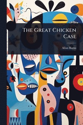 Allan Burns - Great Chicken Case, Häftad