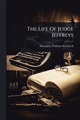 bokomslag Life Of Judge Jeffreys