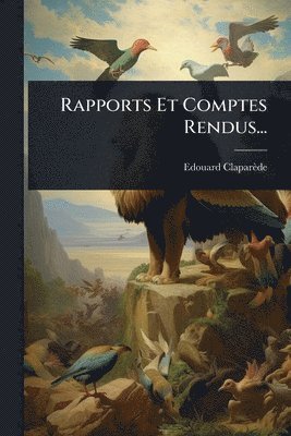 Edouard Claparède - Rapports Et Comptes Rendus..., Häftad