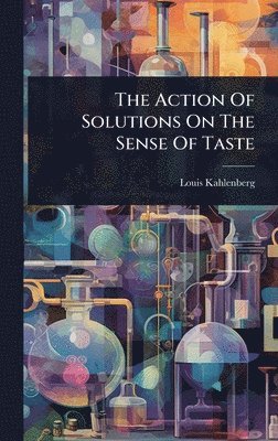 Action Of Solutions On The Sense Of Taste