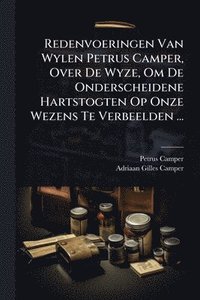bokomslag Redenvoeringen Van Wylen Petrus Camper, Over De Wyze, Om De Onderscheidene Hartstogten Op Onze Wezens Te Verbeelden ...