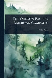 bokomslag Oregon Pacific Railroad Company