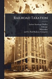 bokomslag Railroad Taxation