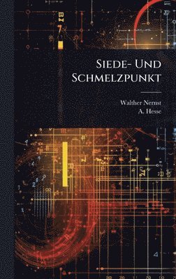 Walther Nernst, A Hesse - Siede- Und Schmelzpunkt, Inbunden