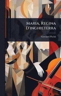bokomslag Maria, Regina D'inghilterra