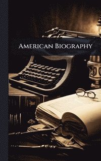 bokomslag American Biography