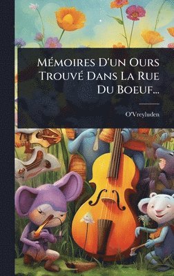 bokomslag MÃ(c)moires D'un Ours TrouvÃ(c) Dans La Rue Du Boeuf...