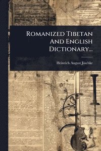 bokomslag Romanized Tibetan And English Dictionary...