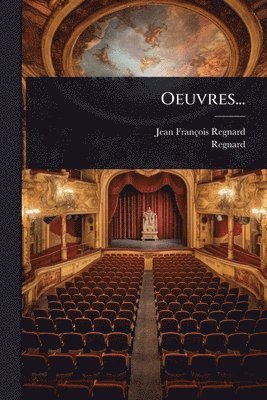 Jean-François Regnard, Regnard, Jean-FranÃ§ois Regnard - Oeuvres..., Häftad
