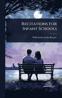 bokomslag Recitations For Infant Schools