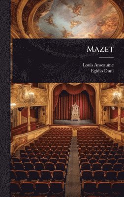 Louis Anseaume, Egidio Duni - Mazet, Inbunden