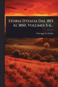 bokomslag Storia D'italia Dal 1815 Al 1850, Volumes 5-6...