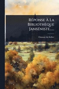 bokomslag RÃ(c)ponse Ã? La Bibliothèque JansÃ(c)niste......