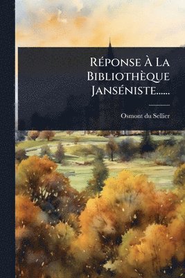 bokomslag RÃ(c)ponse Ã? La Bibliothèque JansÃ(c)niste......